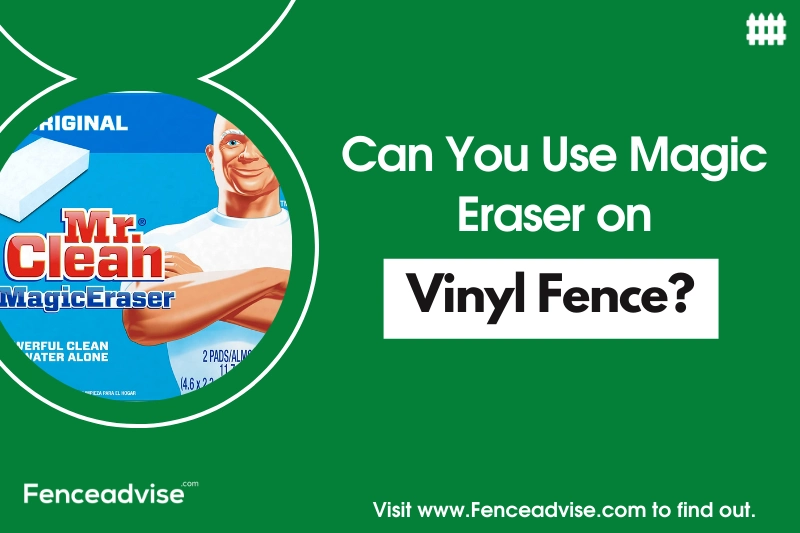 Can you use magic eraser on vinyl fence