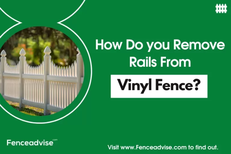 How Do You Remove Rails From a Vinyl Fence? (Explained)