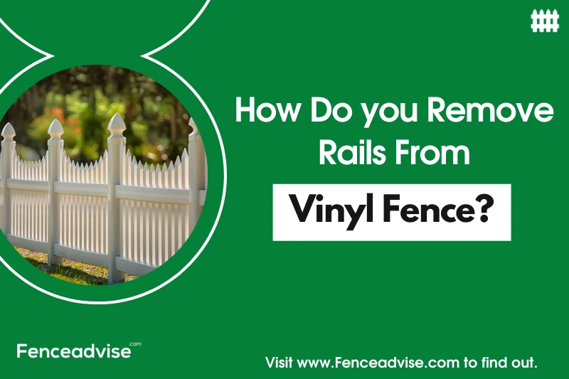 How Do You Remove Rails From a Vinyl Fence