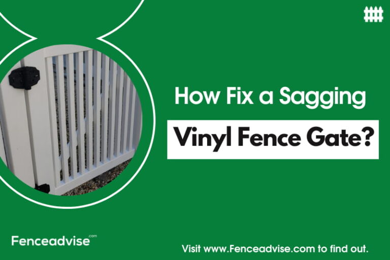 How to Fix a Sagging Vinyl Fence Gate? (Explained)