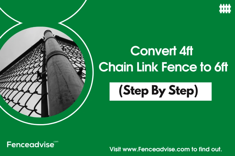 Convert 4 Foot Chain Link Fence To 6 Foot (Step By Step)