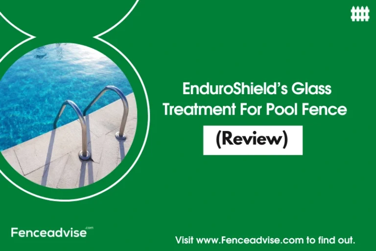 EnduroShield’s Glass Treatment For Pool Fence Review