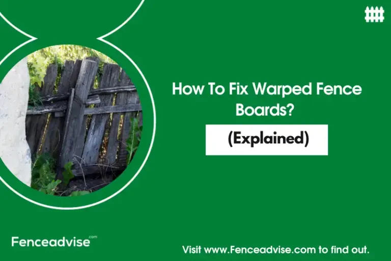 How To Fix Warped Fence Boards? (Explained)