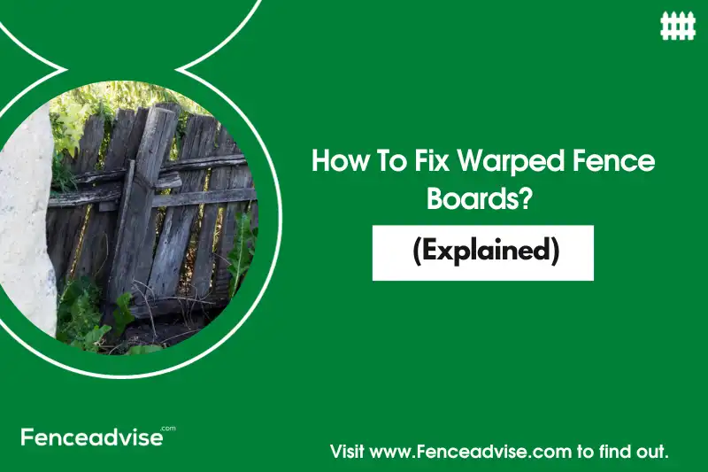 How To Fix Warped Fence Boards