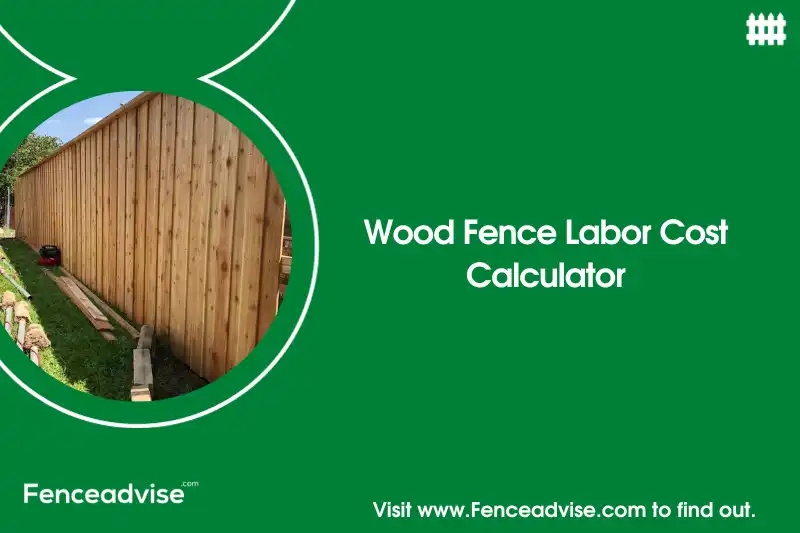 Wood Fence Labor Cost Calculator